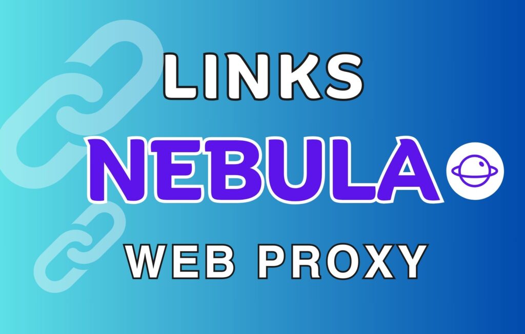 Nebula Web Proxy Links Web Proxies Links