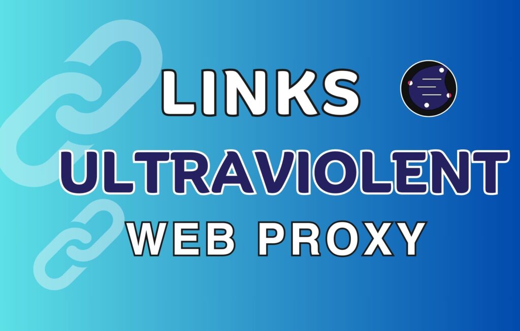 Ultraviolent Web Proxy Links