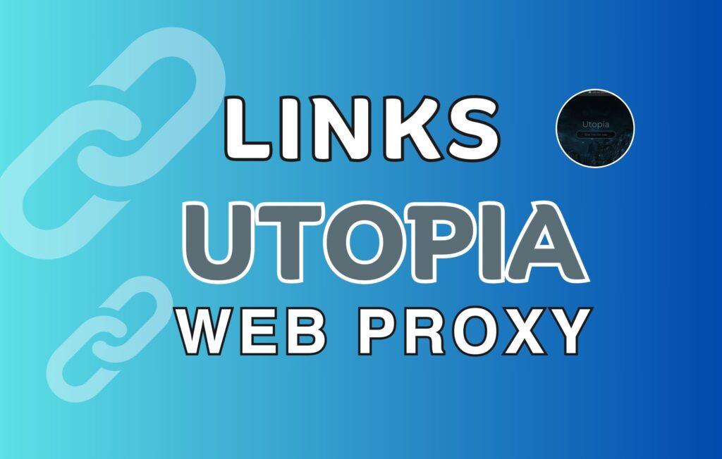 Utopia Web Proxy Links