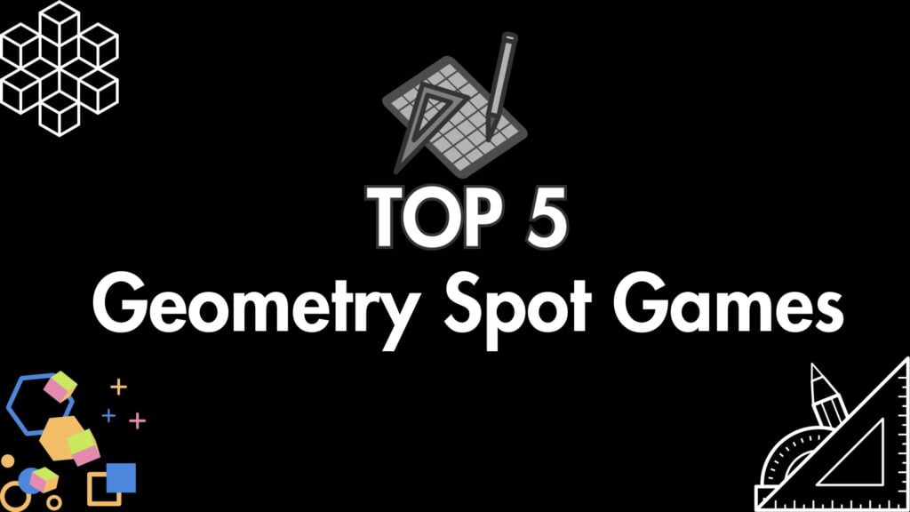 Top 5 Geometry Spot Games